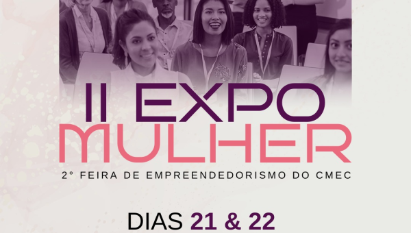 Inspire, Conquiste, Realize: A II Expo Mulher está chegando!