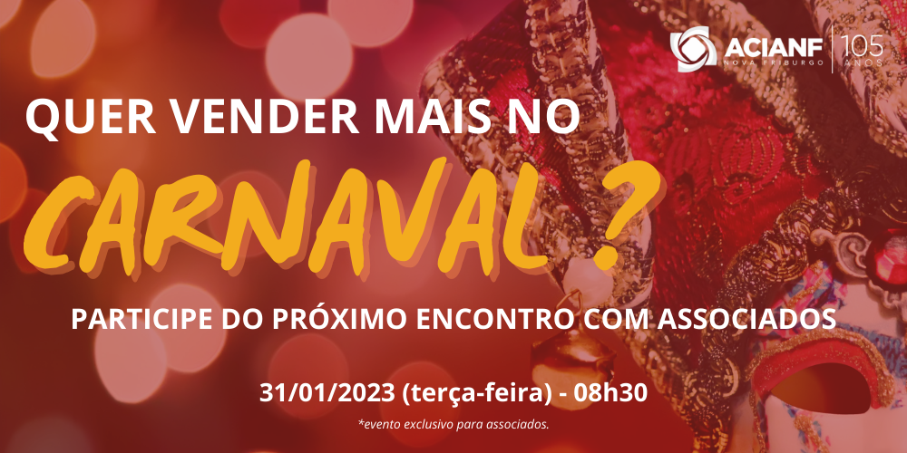 ACIANF promove Encontro com Associados e o tema é Carnaval