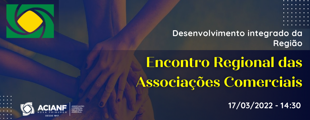 ACIANF promove Encontro Regional das Associações Comerciais