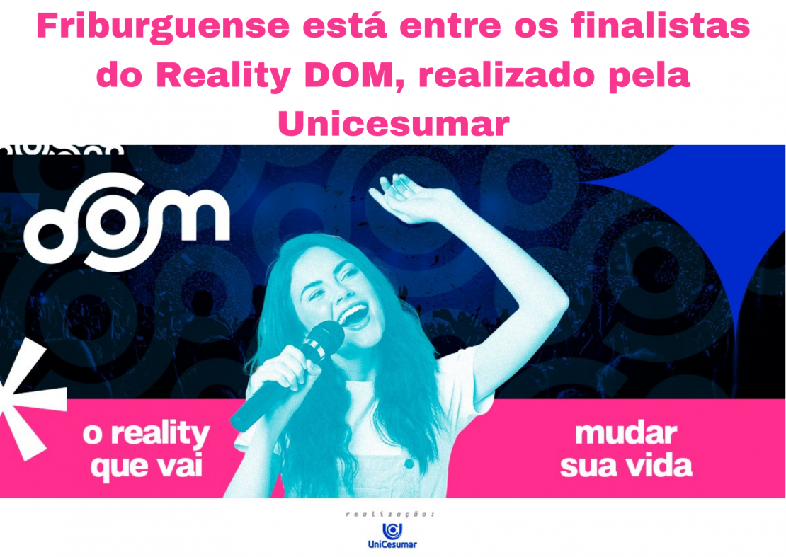 Friburguense está entre os finalistas do Reality DOM, realizado pela Unicesumar