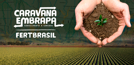 Embrapa: Região Sudeste recebe Caravana da FertBrasil